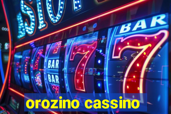 orozino cassino